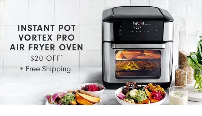 INSTANT POT VORTEX PRO AIR FRYER OVEN - $20 OFF* + Free Shipping