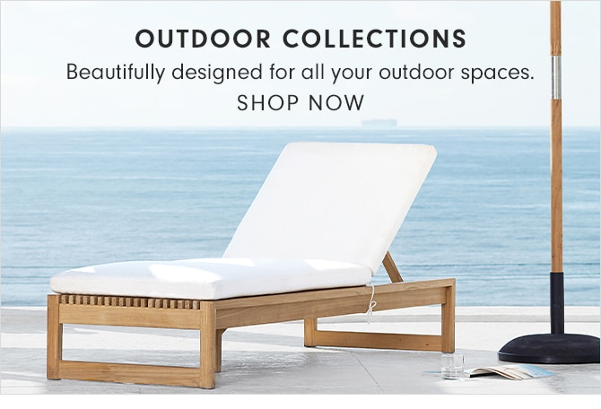 OUTDOOR COLLECTIONS - SHOP NOW