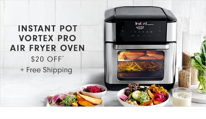 INSTANT POT VORTEX PRO AIR FRYER OVEN $20 OFF* + Free Shipping