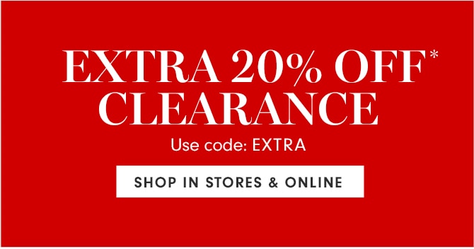 UP TO 75% OFF CLEARANCE* - SHOP IN STORES & ONLINE