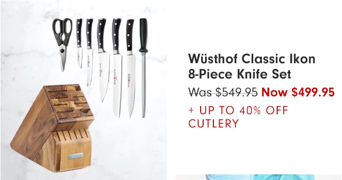 Wüsthof Classic Ikon 8-Piece Knife Set - Now $499.95 + UP TO 40% OFF CUTLERY