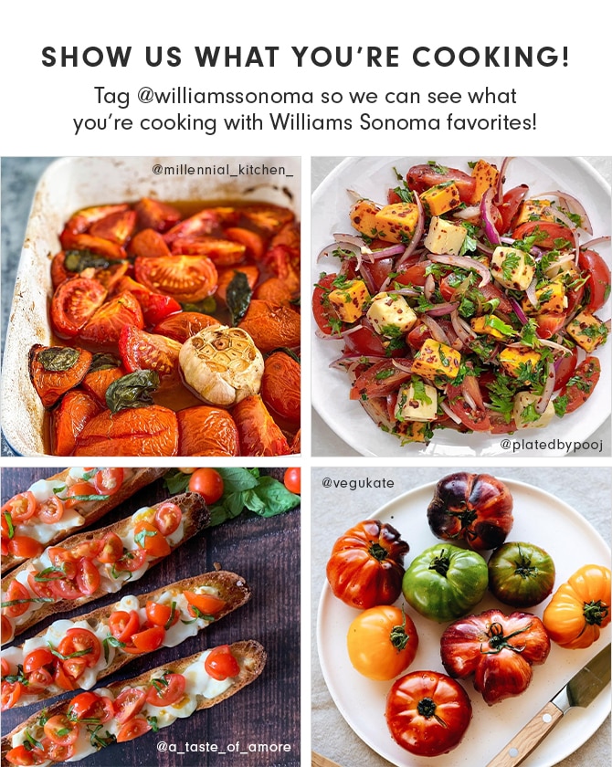 SHOW US WHAT YOU’RE COOKING! Tag @williamssonoma so we can see what you’re cooking with Williams Sonoma favorites!