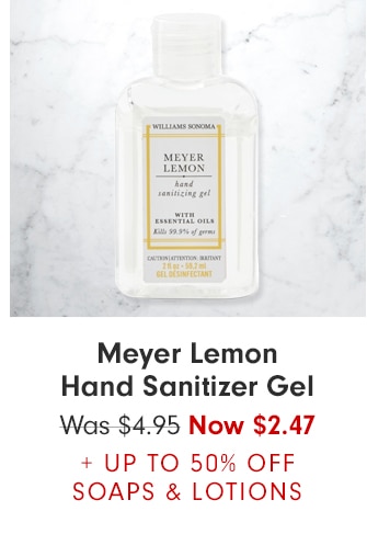 Meyer Lemon Hand Sanitizer Gel - Now $2.47 + UP TO 50% OFF SOAPS & LOTIONS