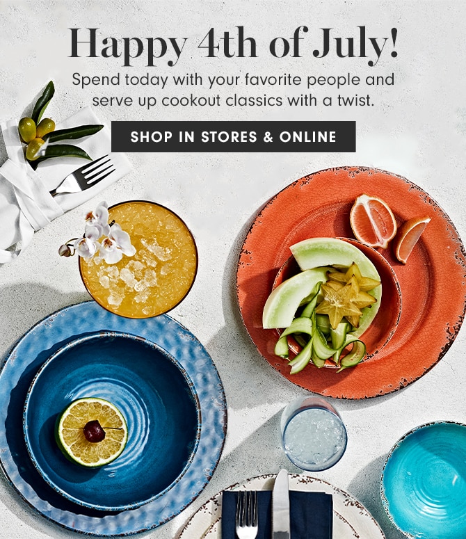 Happy 4th of July! SHOP IN STORES & ONLINE