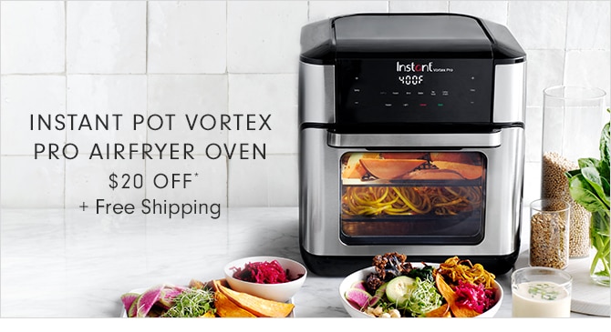 INSTANT POT VORTEX PRO AIRFRYER OVEN - $20 OFF* + Free Shipping