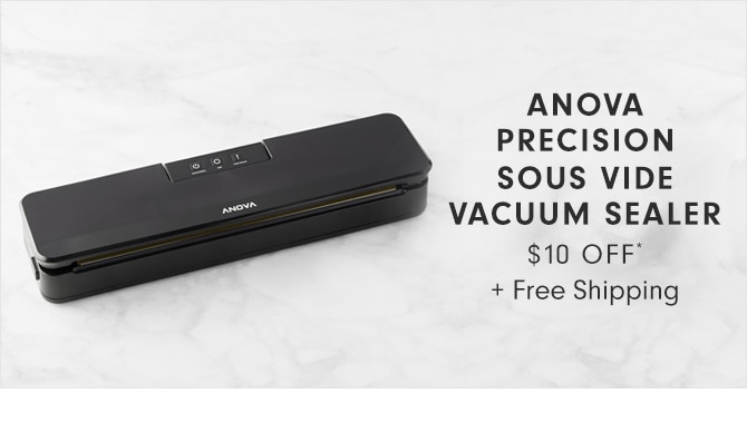 ANOVA PRECISION SOUS VIDE VACUUM SEALER - $10 OFF* + Free Shipping