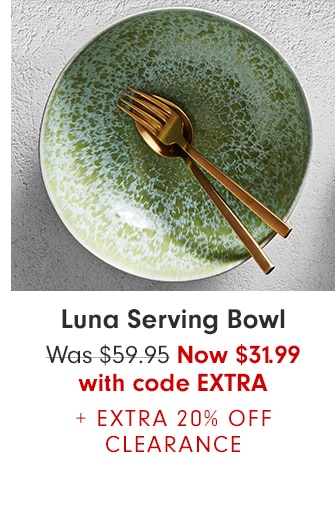 Luna Serving Bowl - Now $31.99 with code EXTRA + EXTRA 20% OFF CLEARANCE