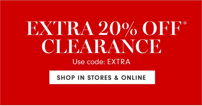 UP TO 75% OFF CLEARANCE* - SHOP IN STORES & ONLINE
