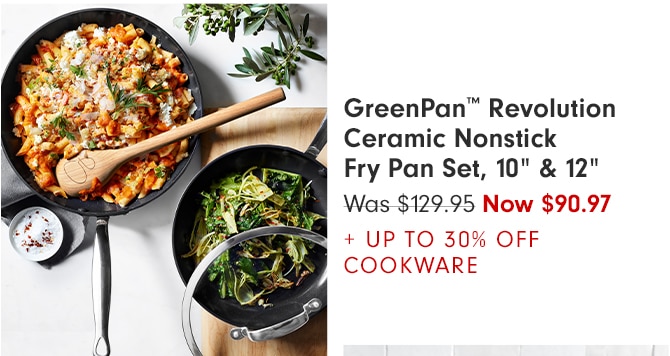 GreenPan™ Revolution Ceramic Nonstick Fry Pan Set, 10” & 12” - Now $90.97 + UP TO 30% OFF COOKWARE