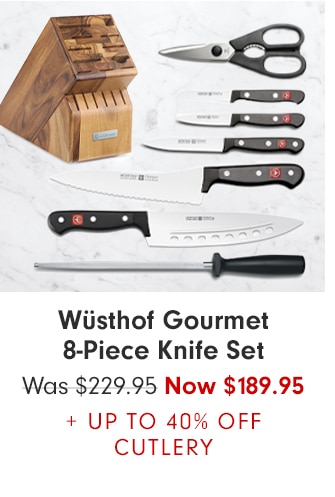 Wüsthof Gourmet 8-Piece Knife Set - Now $189.95 + UP TO 40% OFF CUTLERY