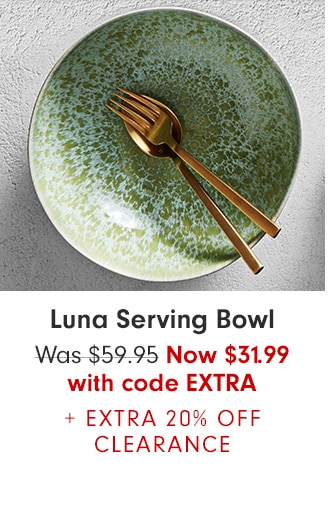 Luna Serving Bowl - Now $31.99 with code EXTRA + EXTRA 20% OFF CLEARANCE