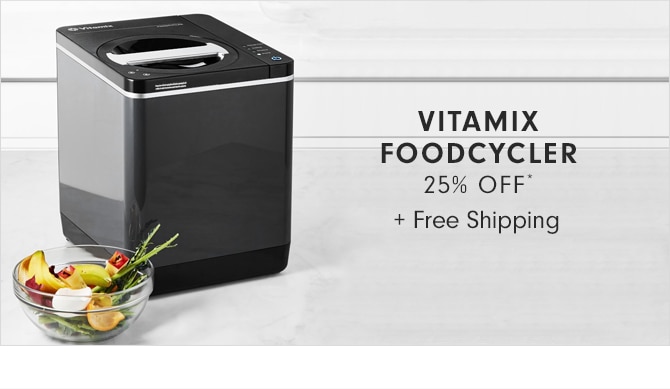 VITAMIX FOODCYCLER - 25% OFF* + Free Shipping