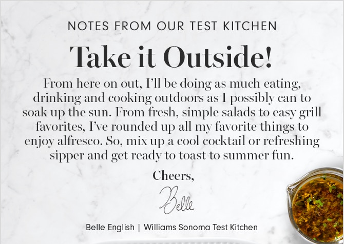 NOTES FROM OUR TEST KITCHEN - Take it Outside!