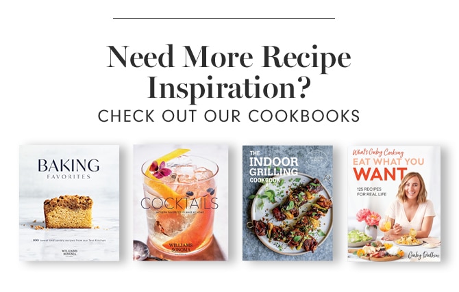 Need More Recipe Inspiration? CHECK OUT OUR COOKBOOKS