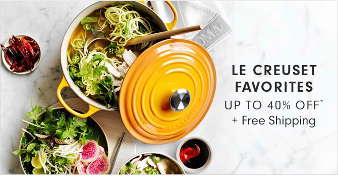 LE CREUSET FAVORITES - UP TO 40% OFF* + Free Shipping
