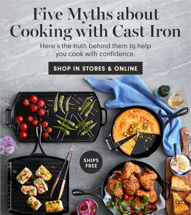 Five Myths about Cooking with Cast Iron - SHOP IN STORES & ONLINE - SHIPS FREE