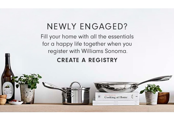 NEWLY ENGAGED? CREATE A REGISTRY