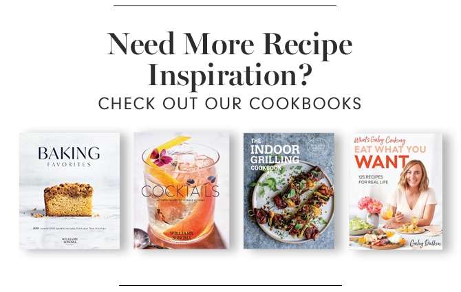 Need More Recipe Inspiration? CHECK OUT OUR COOKBOOKS