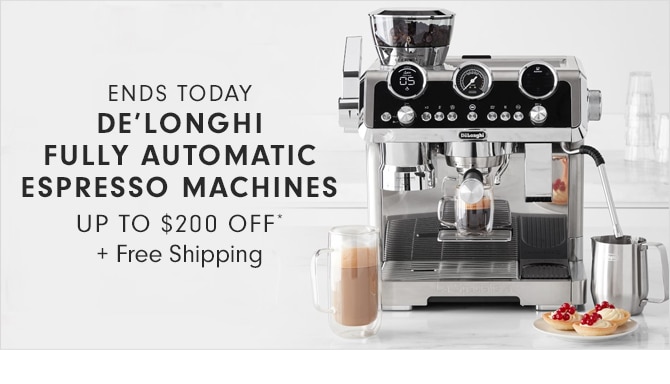 ENDS TODAY DE’LONGHI FULLY AUTOMATIC ESPRESSO MACHINES UP TO $200 OFF* + Free Shipping