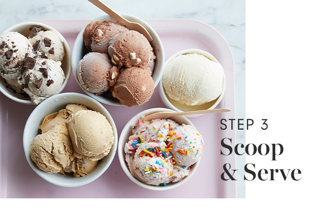 STEP 3 - Scoop & Serve