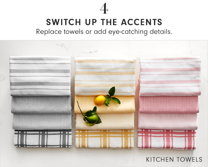 4 - SWITCH UP THE ACCENTS - KITCHEN TOWELS