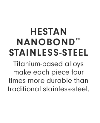 HESTAN NANOBOND™ STAINLESS-STEEL