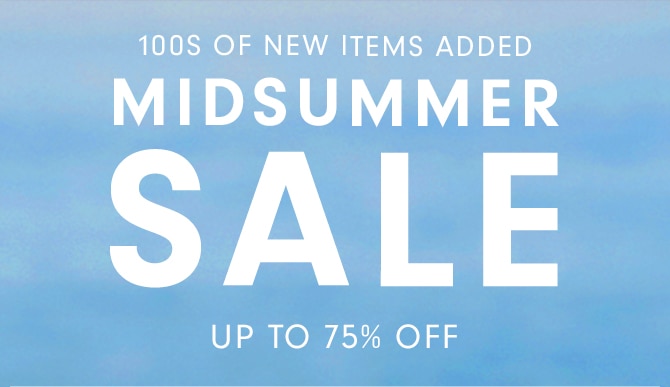 MIDSUMMER SALE - UP TO 75% OFF