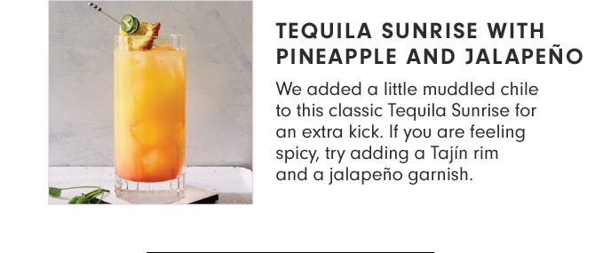 TEQUILA SUNRISE WITH PINEAPPLE AND JALAPE ÑO