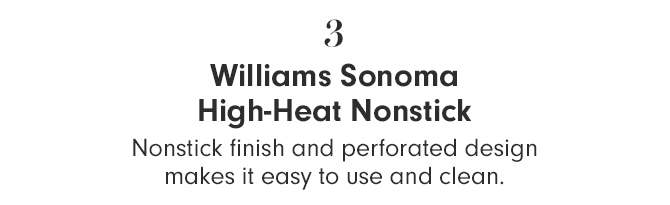 3 - Williams Sonoma High-Heat Nonstick