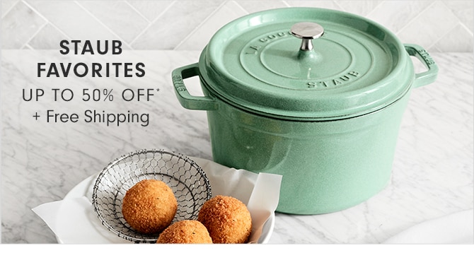 STAUB FAVORITES - UP TO 50% OFF* + Free Shipping