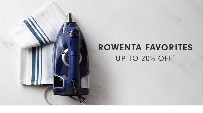 ROWENTA FAVORITES - UP TO 20% OFF*