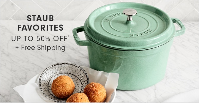 STAUB FAVORITES - UP TO 50% OFF* + Free Shipping