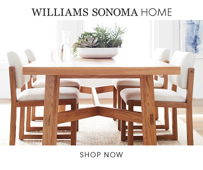 WILLIAMS SONOMA HOME - SHOP NOW