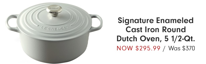 Signature Enameled Cast Iron Round Dutch Oven, 5 1/2-Qt. - NOW $295.99