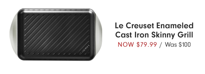 Le Creuset Enameled Cast Iron Skinny Grill - NOW $79.99