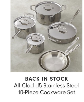 BACK IN STOCK - All-Clad d5 Stainless-Steel 10-Piece Cookware Set