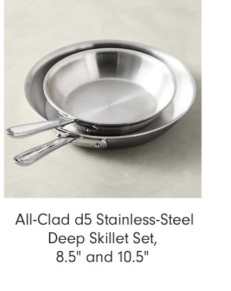  All-Clad d5 Stainless-Steel Deep Skillet Set, 8.5" and 10.5"