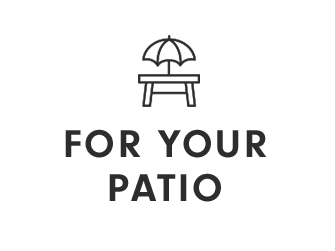 FOR YOUR PATIO