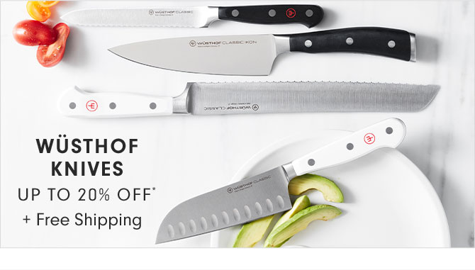 WÜSTHOF KNIVES UP TO 20% OFF* + FREE SHIPPING