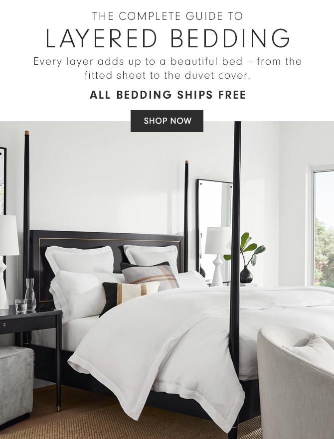 THE COMPLETE GUIDE TO LAYERED BEDDING - Every layer adds up to a beautiful bed – from the fitted sheet to the duvet cover. - ALL BEDDING SHIPS FREE - SHOP NOW