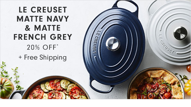 LE CREUSET MATTE NAVY & MATTE FRENCH GREY 20% OFF* + Free Shipping