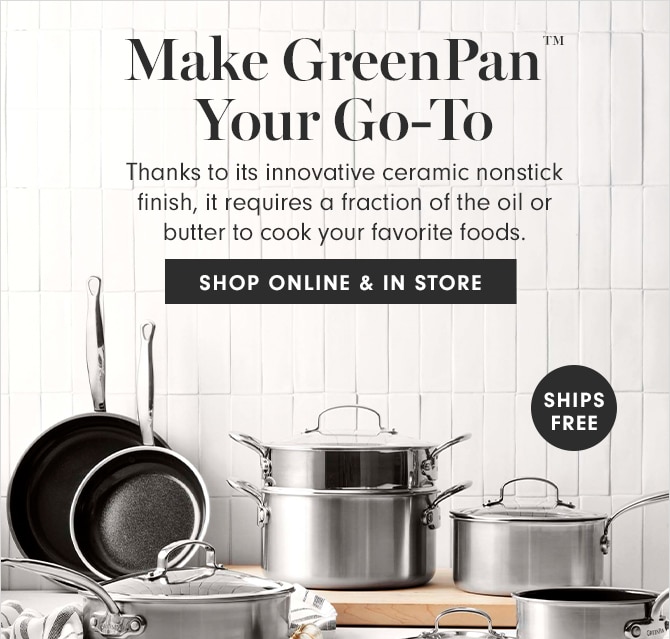 Make GreenPan™ Your Go-To - SHOP ONLINE & IN STORE