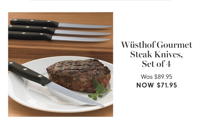 Wüsthof Gourmet Steak Knives, Set of 4 Was $89.95 Now $71.95