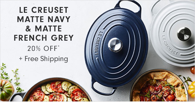 LE CREUSET MATTE NAVY & MATTE FRENCH GREY 20% OFF* + Free Shipping