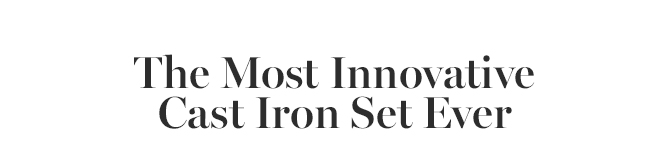 The Most Innovative Cast Iron Set Ever