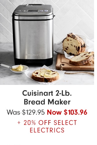 Cuisinart 2-Lb. Bread Maker - Now $103.96 + 20% OFF SELECT ELECTRICS
