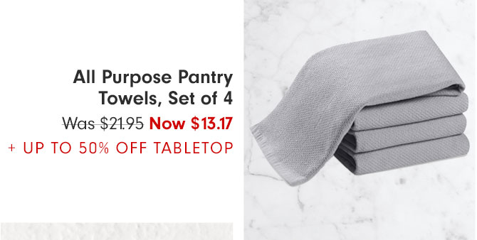 All Purpose Pantry Towels, Set of 4 - Was $21.95 Now $13.17 + UP TO 50% OFF TABLETOP