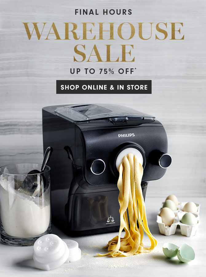 FINAL HOURS - WAREHOUSE SALE - SHOP ONLINE & IN STORE
