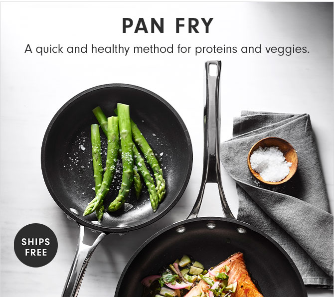 PAN FRY - A quick and healthy method for proteins and veggies.