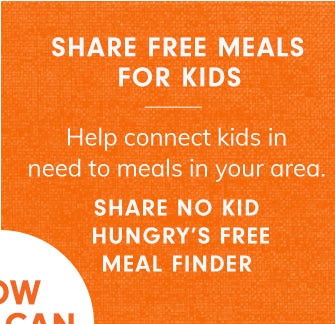 SHARE FREE MEALS FOR KIDS - SHARE NO KID HUNGRY'S FREE MEAL FINDER